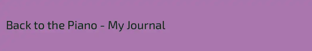 Back to the Piano - My Journal